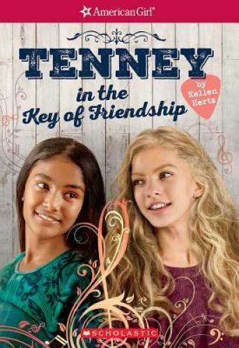 Tenney in the Key of Friendship (American Girl: Tenney Grant, Book 2) — GOOD