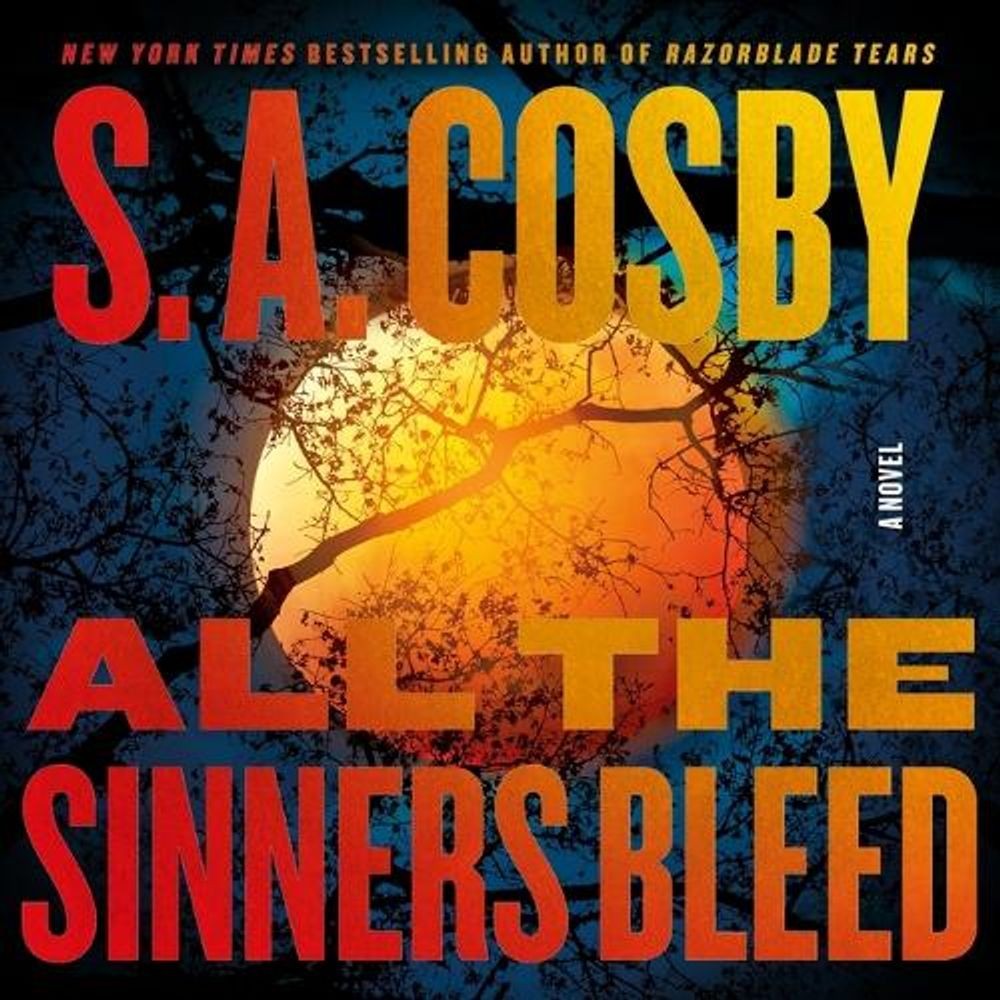 All the Sinners Bleed: A Novel by S.A. Cosby (English) Compact Disc Book