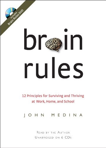 Brain Rules: 12 Principles for Survivi…, Medina, John