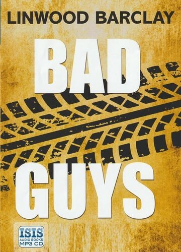 Linwood BARCLAY / BAD GUYS [ Audiobook ]
