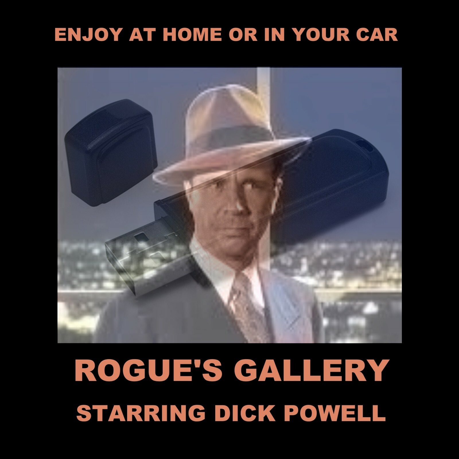 ROGUE’S GALLERY. ENJOY 23 OLD-TIME RADIO DETECTIVE SHOWS ON A USB FLASH DRIVE!