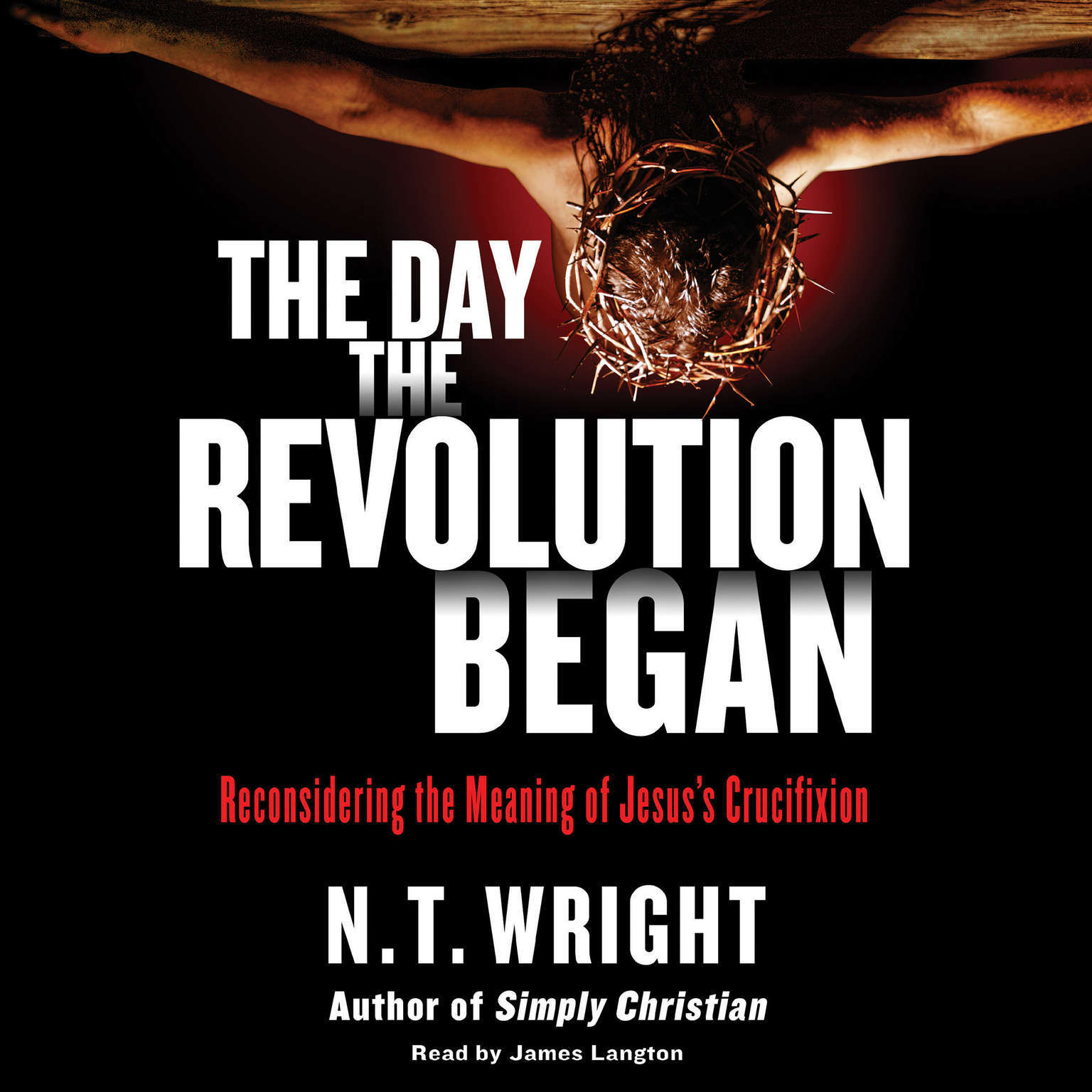 The Day the Revolution Began by N. T. Wright 2016 Unabridged CD 9781441716736
