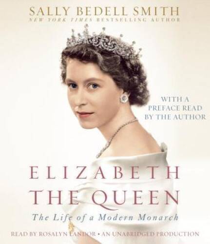 Elizabeth the Queen: The Life of a Modern Monarch — Audio CD — GOOD