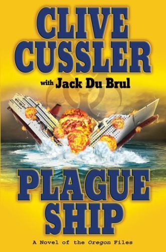 PLAGUE SHIP — The Oregon Files (Clive Cussler — J. DuBrul) HB w/DJ — FREE S&H
