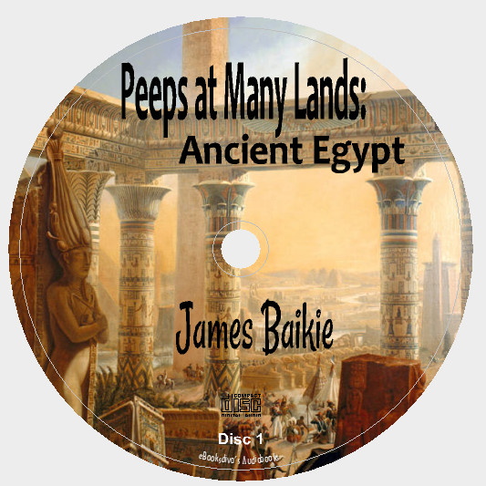 Peeps at Many Lands: Ancient Egypt James Baikie Geography Audiobooks in 2 CDs