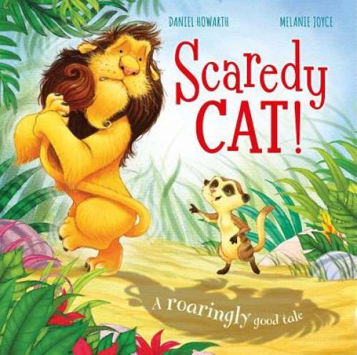 Scaredy Cat: A roaringly good tale — Hardcover By Joyce, Melanie — GOOD