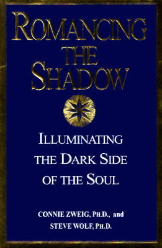 Romancing the Shadow: Illuminating the Dark Side of the Soul — Hardcover — GOOD