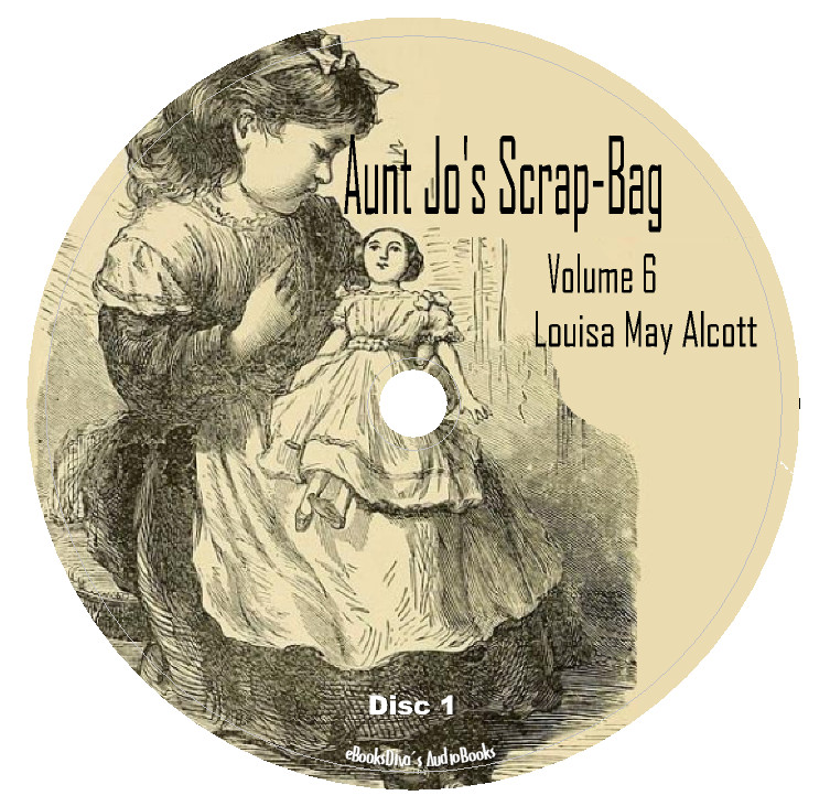 Aunt Jo’s Scrap-Bag Vol. 6 Louisa May Alcott Children’s Audiobook in 6 Audio CDs