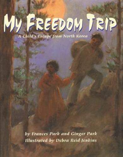 My Freedom Trip: A ChildÂ?s Escape from North Korea — Hardcover — GOOD