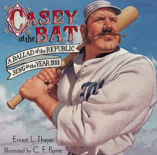 Casey at the Bat: A Ballad of the Republic Sung in the Year 1888 — GOOD
