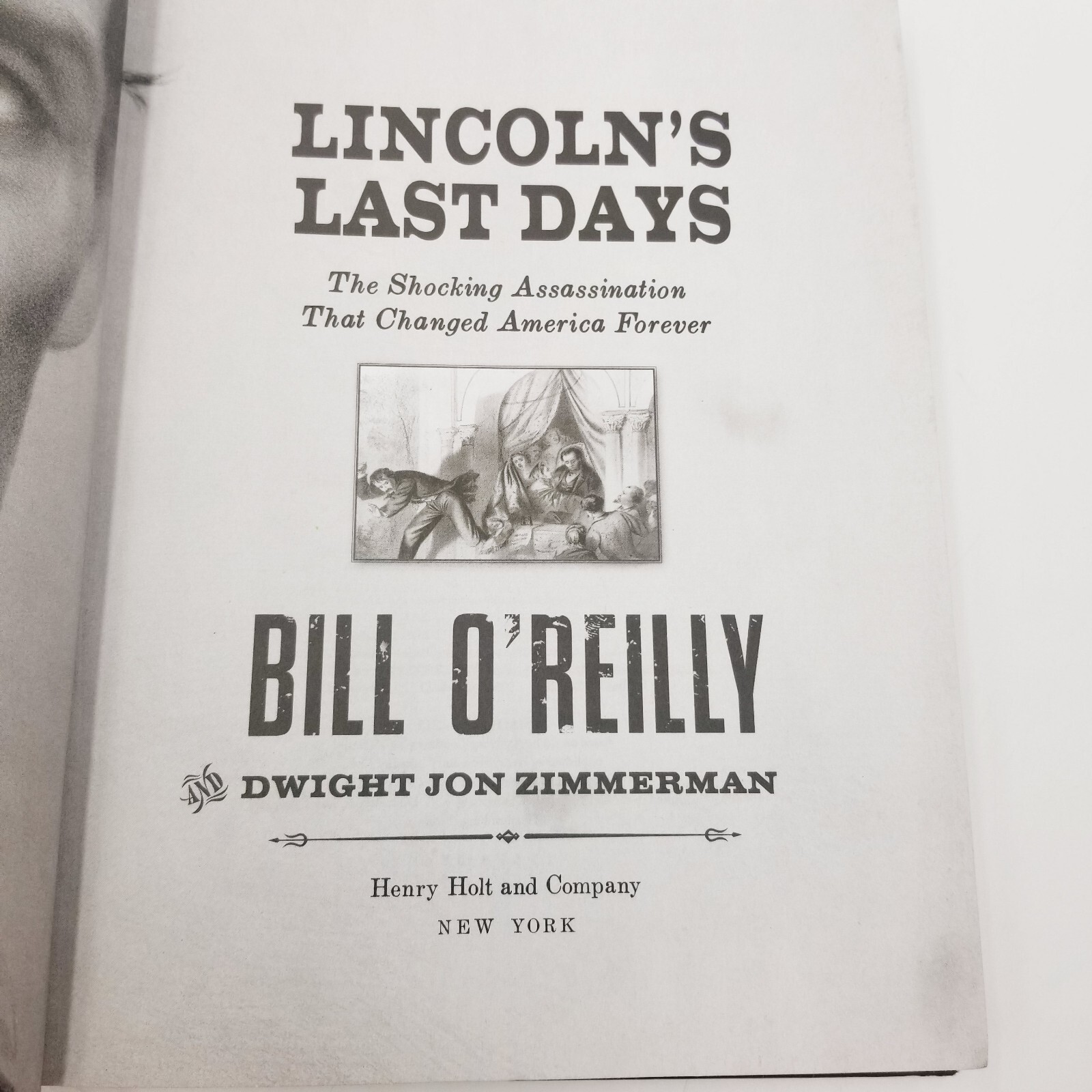 Lincoln’s Last Days The Shocking Assassination That Changed America 1st Edition