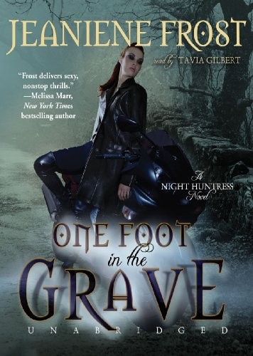 ONE FOOT IN THE GRAVE (A NIGHT HUNTRESS NOVEL, BOOK 2) By Jeaniene Frost & Tavia