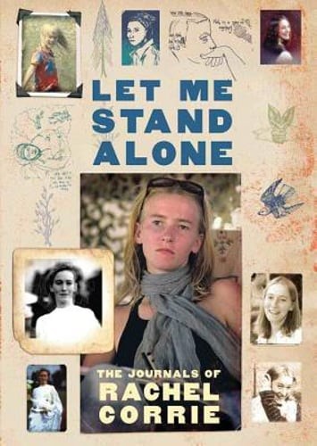 Let Me Stand Alone: The Journals of Rachel Corrie by Rachel Corrie: Used