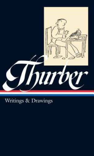 James Thurber: Writings & Drawings (including The Secret Life of Walter M — GOOD