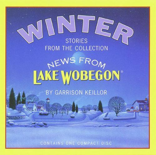 News from Lake Wobegon: Winter by Garrison Keillor (1997, Compact Disc)