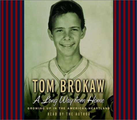 A Long Way from Home: Growing Up in the American Heartland (Tom Brokaw) — Br…