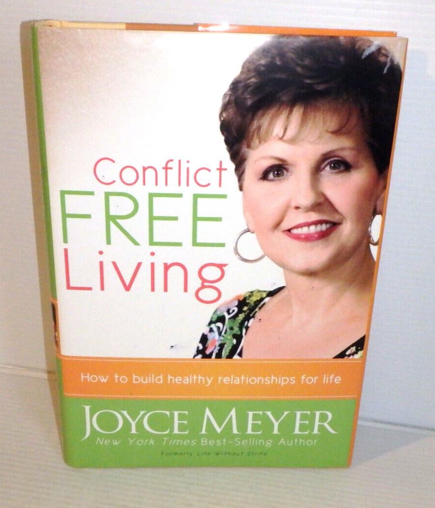 CONFLICT FREE Living: How to Build Healthy Relationships ~ Joyce Meyer HB/DJ LN!