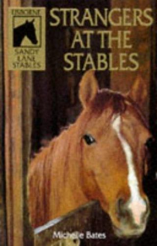 Sandy Lane Stables Ser.: Strangers at the Stables by Michelle Bates