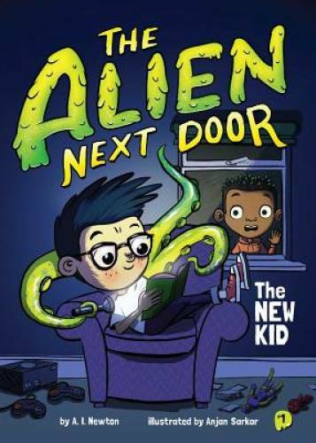The Alien Next Door 1: The New Kid — Paperback By Newton, A. I. — GOOD