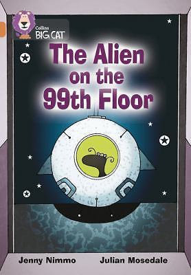 Collins Big Cat Ser.: The Alien on the 99th Floor by Jenny Nimmo (2009, Trade…