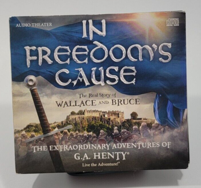 In Freedom’s Cause — The Real Story of Wallace & Bruce (2-CD Audioplay, 2014)