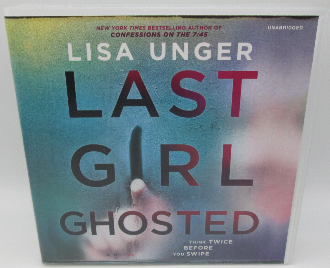 Lisa Unger, Last Girl Ghosted (2021, 11 CDs, unabridged edition, 13 1/2 hours)