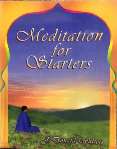 Meditation for Starters By Donald J. Walters. 9781565890800