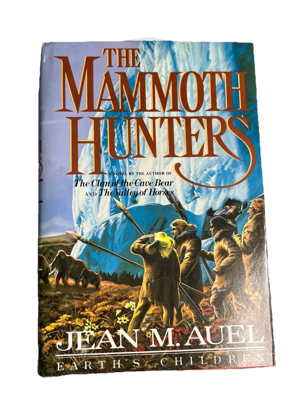 “The Mammoth Hunters” By: Jean M. Auel 1985 [ First Edition ~ First Printing ]