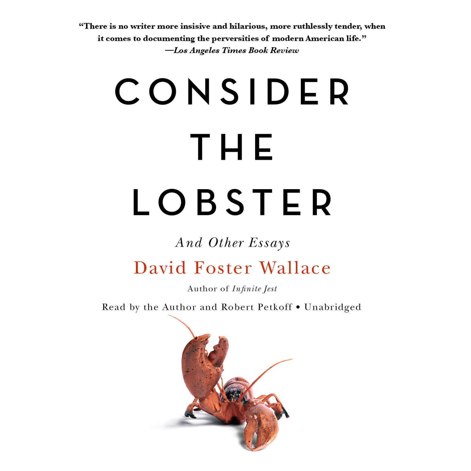 Consider the Lobster, and Other Essays by David Foster Wallace 2017 Unabridged C