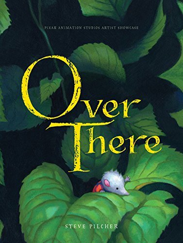 Over There (Pixar Animation Studios …, Pilcher, Steve