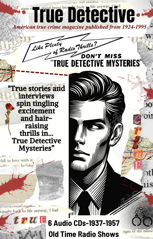 True Detective Mysteries Collection 6 Audio CD’s-1937-1957-True Stories Radio