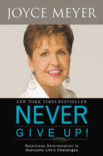 Never Give Up: Relentless Determination to Overcome Lifes Challenges — GOOD