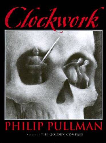 Clockwork — Hardcover By Pullman, Phillip — GOOD