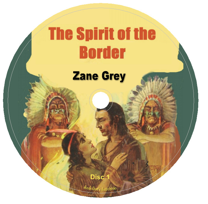 The Spirit of the Border Zane Grey Western Adventure Audiobook in 9 Audio CDs