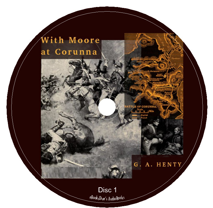 With Moore at Corunna G. A. Henty Historical Fiction Audiobook in 11 Audio CDs