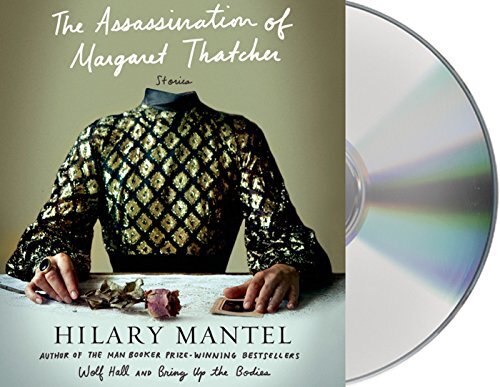 The Assassination of Margaret Thatcher, Mantel, Hilary