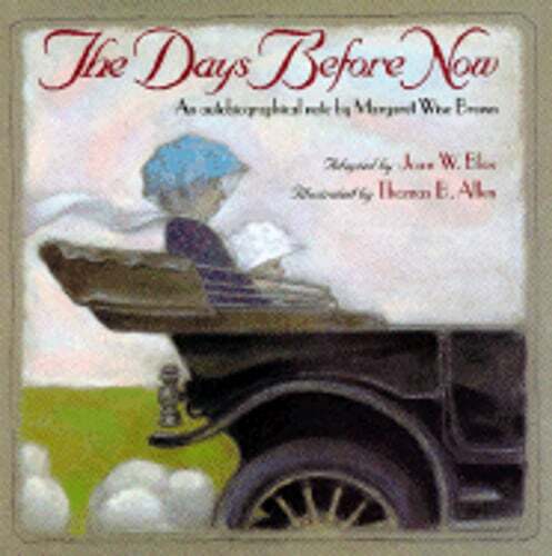 The Days Before Now: An Autobiographical Note by Margaret Wise Brown: Used