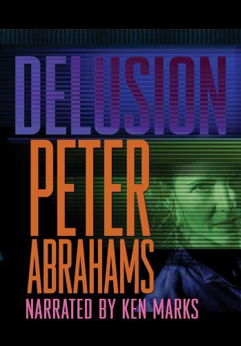 Delusion by Peter Abrahams (2008, CD) 10