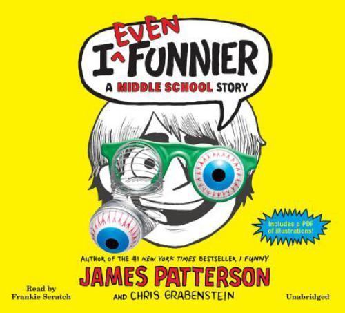 I Even Funnier: A Middle School Story By James Patterson (I Funny, 2) (2013 CD)