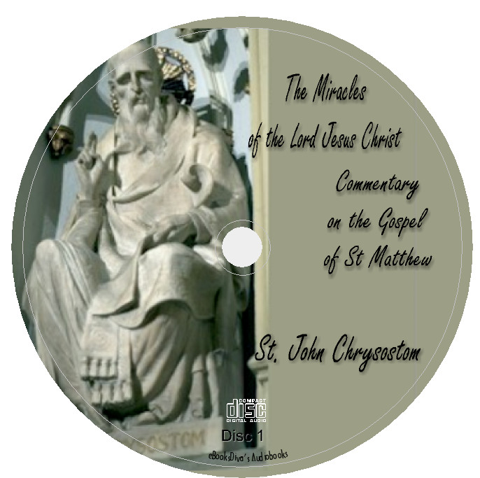 The Miracles of the Lord Jesus Christ St. John Chrysostom Audiobook in 10 CDs
